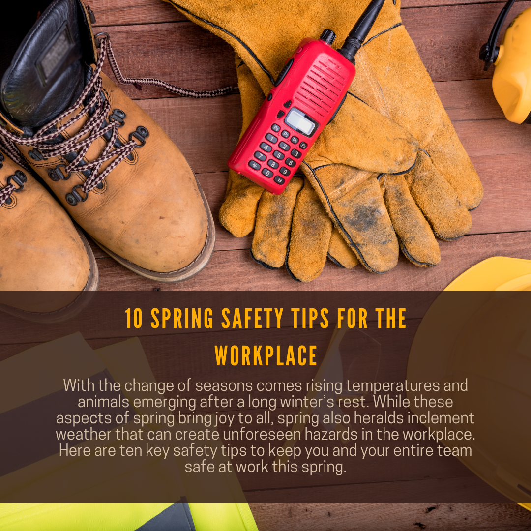 10 Spring Safety Tips For The Workplace SafeWorks Illinois