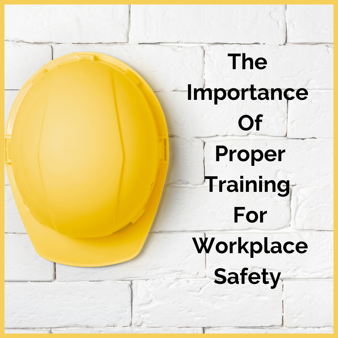 The Importance Of Proper Training For Workplace Safety Safeworks Illinois