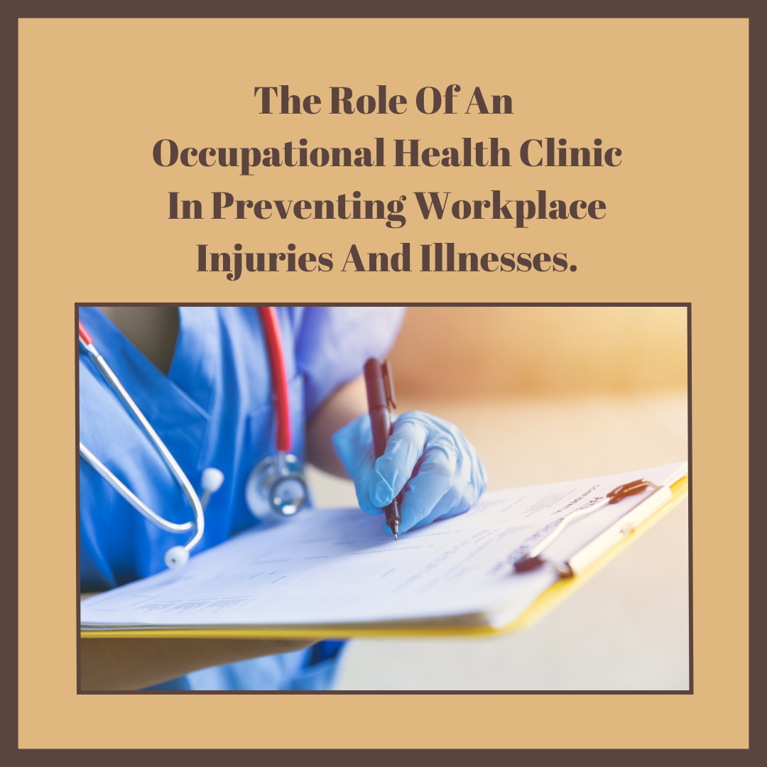 The Role Of An Occupational Health Clinic In Preventing Workplace Injuries And Illnesses