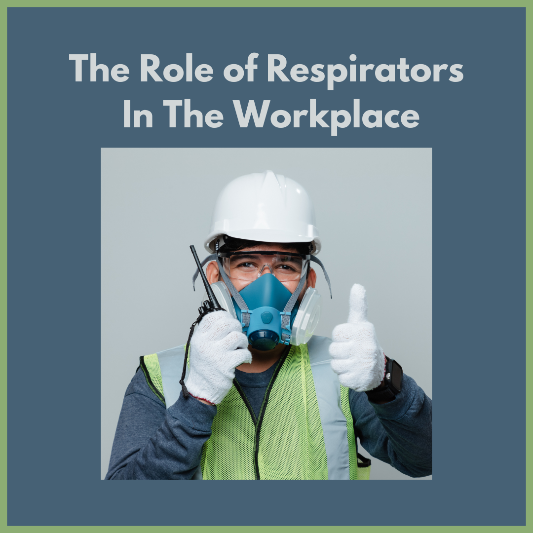 The Role Of Respirators In The Workplace Safeworks Illinois